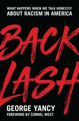 Backlash: Was passiert, wenn wir ehrlich über Rassismus in Amerika sprechen - Backlash: What Happens When We Talk Honestly about Racism in America