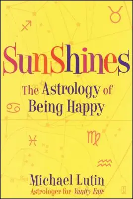 Sonnenscheine: Die Astrologie des Glücklichseins - Sunshines: The Astrology of Being Happy