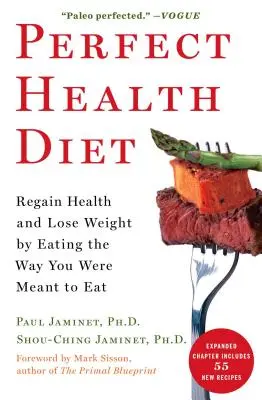 Perfekte Gesundheit Diät: Gesund werden und abnehmen mit einer Ernährung, wie sie für Sie bestimmt ist - Perfect Health Diet: Regain Health and Lose Weight by Eating the Way You Were Meant to Eat