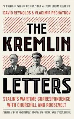 Die Kreml-Briefe: Stalins Kriegskorrespondenz mit Churchill und Roosevelt - The Kremlin Letters: Stalin's Wartime Correspondence with Churchill and Roosevelt