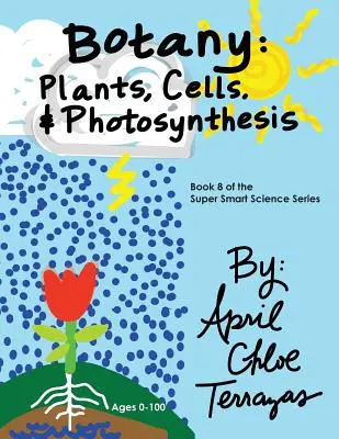 Botanik: Pflanzen, Zellen und Photosynthese - Botany: Plants, Cells and Photosynthesis