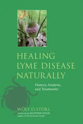 Lyme-Krankheit natürlich heilen: Geschichte, Analyse und Behandlungen - Healing Lyme Disease Naturally: History, Analysis, and Treatments