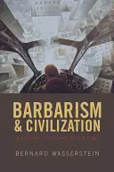 Barbarei und Zivilisation - Eine Geschichte Europas in unserer Zeit - Barbarism and Civilization - A History of Europe in our Time