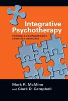 Integrative Psychotherapie: Auf dem Weg zu einem umfassenden christlichen Ansatz - Integrative Psychotherapy: Toward a Comprehensive Christian Approach