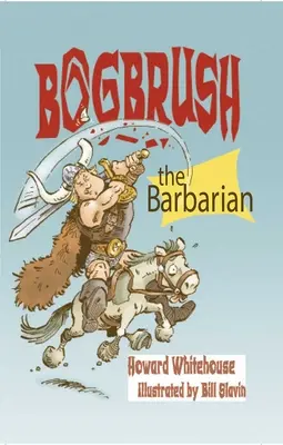 Bogbrush der Barbar - Bogbrush the Barbarian