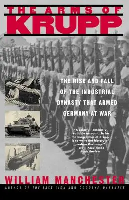 Die Rüstung von Krupp 1587-1968: Aufstieg und Fall der Industriedynastie, die Deutschland im Krieg bewaffnete - The Arms of Krupp 1587-1968: The Rise and Fall of the Industrial Dynasty That Armed Germany at War