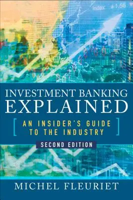 Investmentbanking erklärt: Ein Insider-Leitfaden für die Branche - Investment Banking Explained: An Insider's Guide to the Industry