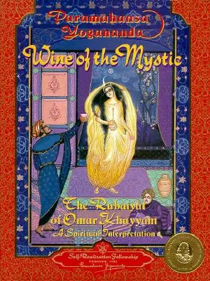 Der Wein des Mystikers: Die Rubaiyat von Omar Khayyam: Eine spirituelle Interpretation - Wine of the Mystic: The Rubaiyat of Omar Khayyam: A Spiritual Interpretation