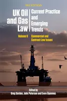UK Öl- und Gasrecht: Aktuelle Praxis und aufkommende Trends: Band II: Handels- und vertragsrechtliche Fragen - UK Oil and Gas Law: Current Practice and Emerging Trends: Volume II: Commercial and Contract Law Issues