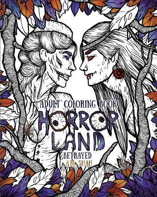 Malbuch für Erwachsene Horror Land: Verraten (Buch 5) - Adult Coloring Book Horror Land: Betrayed (Book 5)