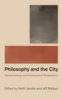 Philosophie und die Stadt: Interdisziplinäre und transkulturelle Perspektiven - Philosophy and the City: Interdisciplinary and Transcultural Perspectives