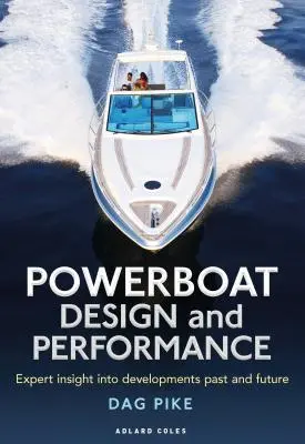 Design und Leistung von Motorbooten: Experteneinblicke in vergangene und zukünftige Entwicklungen - Powerboat Design and Performance: Expert Insight Into Developments Past and Future