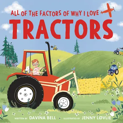 Alle Faktoren von Warum ich Traktoren liebe - All of the Factors of Why I Love Tractors