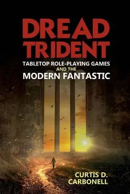 Schrecklicher Dreizack: Tabletop-Rollenspiele und das moderne Phantastische - Dread Trident: Tabletop Role-Playing Games and the Modern Fantastic