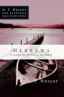 Hebräer: 13 Studien für Einzelne und Gruppen - Hebrews: 13 Studies for Individuals and Groups