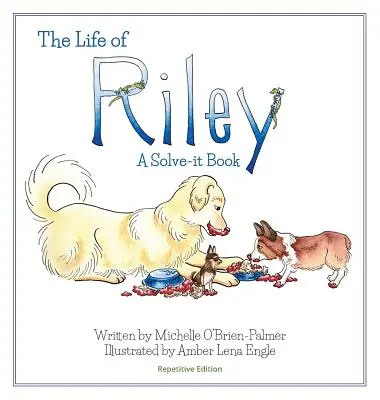Das Leben von Riley: Ein Lösungsbuch, wiederholte Version - The Life of Riley: A Solve-it Book, Repetitive Version