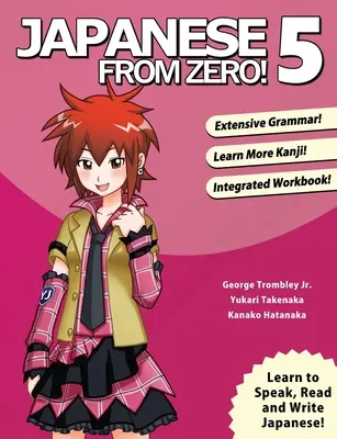 Japanisch von Null an! 5: Bewährte Methoden zum Erlernen der japanischen Sprache für Studenten und Berufstätige - Japanese From Zero! 5: Proven Techniques to Learn Japanese for Students and Professionals