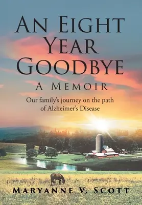 Ein achtjähriges Wiedersehen: Ein Erinnerungsbuch - An Eight Year Goodbye: A Memoir