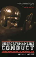 Unsportliches Verhalten: College Football und die Politik der Vergewaltigung - Unsportsmanlike Conduct: College Football and the Politics of Rape