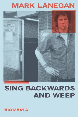 Rückwärts singen und weinen: Eine Erinnerung - Sing Backwards and Weep: A Memoir