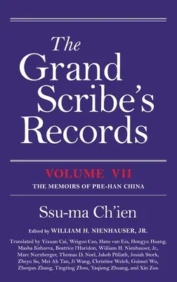 Die Aufzeichnungen des Großschreibers, Band VII: Die Memoiren des vor-hanitischen Chinas - The Grand Scribe's Records, Volume VII: The Memoirs of Pre-Han China