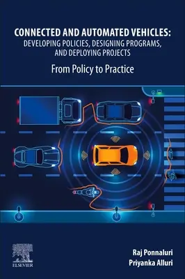 Vernetzte und automatisierte Fahrzeuge: Entwicklung von Politiken, Gestaltung von Programmen und Umsetzung von Projekten: Von der Politik zur Praxis - Connected and Automated Vehicles: Developing Policies, Designing Programs, and Deploying Projects: From Policy to Practice