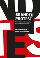 Gebrandmarkter Protest: Branding als Mittel, um dem Prostest ein ikonisches Gesicht zu geben - Branded Protest: Branding as a Tool to Give Prostest an Iconic Face