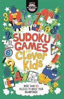 Sudoku-Spiele für schlaue Kinder (R) - Mehr als 160 Rätsel zur Förderung der Gehirnleistung - Sudoku Games for Clever Kids (R) - More than 160 puzzles to boost your brain power