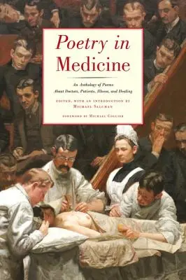 Poesie in der Medizin: Eine Anthologie von Gedichten über Ärzte, Patienten, Krankheit und Heilung - Poetry in Medicine: An Anthology of Poems about Doctors, Patients, Illness and Healing