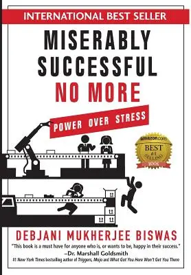 Nicht mehr miserabel erfolgreich: Macht über Stress - Miserably Successful No More: Power Over Stress