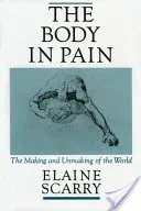 Der Körper im Schmerz: Die Entstehung und Entstehen der Welt - The Body in Pain: The Making and Unmaking of the World