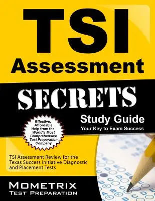 TSI Assessment Secrets Studienführer: TSI Assessment Review für die Texas Success Initiative Diagnostic and Placement Tests - TSI Assessment Secrets Study Guide: TSI Assessment Review for the Texas Success Initiative Diagnostic and Placement Tests