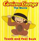 Neugieriger George der Film: Buch zum Anfassen und Fühlen - Curious George the Movie: Touch and Feel Book