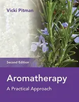 Aromatherapie: Eine praktische Herangehensweise - Aromatherapy: A Practical Approach