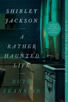 Shirley Jackson: Ein ziemlich verwunschenes Leben - Shirley Jackson: A Rather Haunted Life