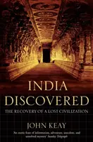 Indien entdeckt - Die Wiederentdeckung einer verlorenen Zivilisation - India Discovered - The Recovery of a Lost Civilization