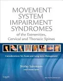 Syndrome der Beeinträchtigung des Bewegungssystems der Extremitäten, der Hals- und Brustwirbelsäule: Überlegungen zur akuten und langfristigen Behandlung - Movement System Impairment Syndromes of the Extremities, Cervical and Thoracic Spines: Considerations for Acute and Long-Term Management