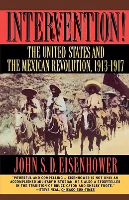 Intervention: Die Vereinigten Staaten und die mexikanische Revolution, 1913-1917 - Intervention: The United States and the Mexican Revolution, 1913-1917