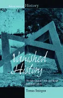 Verschwundene Geschichte: Der Holocaust in der tschechischen und slowakischen Geschichtskultur - Vanished History: The Holocaust in Czech and Slovak Historical Culture