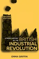 Eine kurze Geschichte der britischen industriellen Revolution - A Short History of the British Industrial Revolution