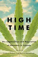 Höchste Zeit: Die Legalisierung und Regulierung von Cannabis in Kanada - High Time: The Legalization and Regulation of Cannabis in Canada