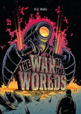 H. G. Wells: Der Krieg der Welten illustriert - H. G. Wells: The War of the Worlds Illustrated