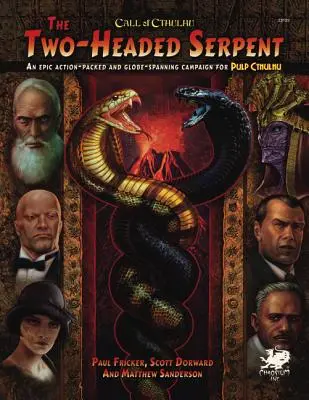 Zweiköpfige Schlange: Eine Pulp-Cthulhu-Kampagne für Call of Cthulhu - Two-Headed Serpent: A Pulp Cthulhu Campaign for Call of Cthulhu