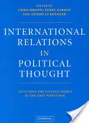 Internationale Beziehungen im politischen Denken: Texte von den alten Griechen bis zum Ersten Weltkrieg - International Relations in Political Thought: Texts from the Ancient Greeks to the First World War