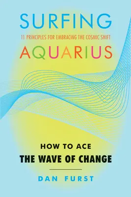 Surfen im Wassermann: Wie man die Welle der Veränderung meistert - Surfing Aquarius: How to Ace the Wave of Change