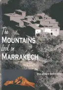 Die Berge blicken auf Marrakesch: Eine Wanderung entlang des Atlasgebirges - The Mountains Look on Marrakech: A Trek Along the Atlas Mountains