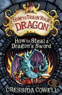 How to Train Your Dragon: Wie man das Schwert eines Drachen stiehlt - Buch 9 - How to Train Your Dragon: How to Steal a Dragon's Sword - Book 9