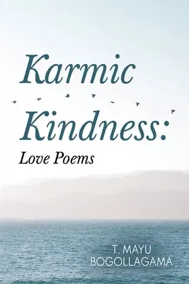 Karmische Freundlichkeit: Liebesgedichte - Karmic Kindness: Love Poems