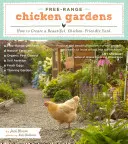 Gärten für freilaufende Hühner: Wie man einen schönen, hühnerfreundlichen Garten anlegt - Free-Range Chicken Gardens: How to Create a Beautiful, Chicken-Friendly Yard