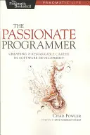 Der leidenschaftliche Programmierer: Eine bemerkenswerte Karriere in der Softwareentwicklung - The Passionate Programmer: Creating a Remarkable Career in Software Development
